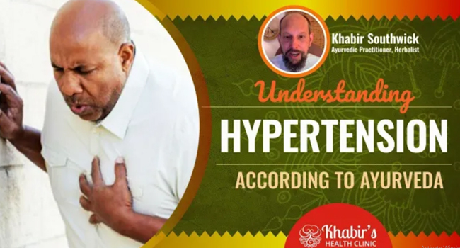 Understanding & Treating Hypertension according to Ayurveda